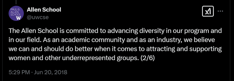A screenshot of a tweet from 2018 that says: ‘The Allen School is committed to advancing diversity in our program and in our field. As an academic community and as an industry, we believe we can and should do better when it comes to attracting and supporting women and other underrepresented groups.' (2/6)