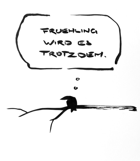 Cartoon aus wenigen schwarzen Tuschestrichen. Ein Vogel sitzt auf einem Ast und sagt: Frühling wird es trotzdem.