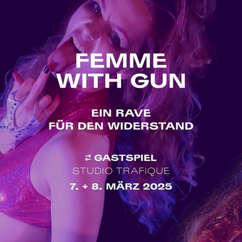 FEMME WITH GUN – am 7. + 8. März 2025 – Gastspiel im THEATER AN DER GLOCKSEE