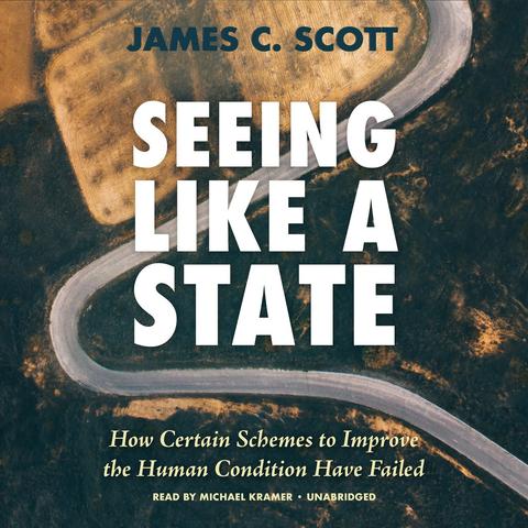 a winding road photographed from the sky
big letters stating Seeing like a State - audiobook by James C. Scott