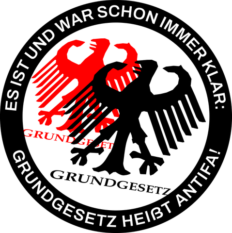 Abgewandeltes Antifa-Logo: Oberer Schriftzug „Es ist und war schon immer klar:“. Unterer Schriftzug „Grundgesetz heißt Antifa!“. In der Mitte ein roter und ein schwarzer Bundesadler mit der Unterschrift „Bundesadler“.