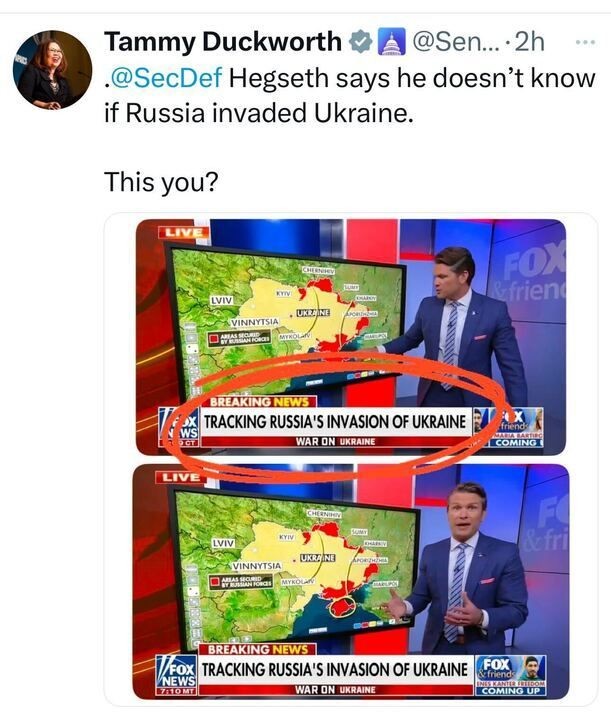 Post by Tammy Duckworth with the text: '@SecDef  Hegseth says he doesn’t know if Russia invaded Ukraine. This you?' The post includes two screenshots from Fox News broadcasts, each showing a news anchor in a suit standing in front of a map of Ukraine, with headlines reading 'TRACKING RUSSIA'S INVASION OF UKRAINE' and 'WAR ON UKRAINE.' Both screenshots are circled in red to highlight the content.