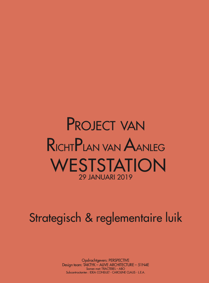 Cover design, presentation of the strategic and regulatory aspects of the Masterplan for Brussels Weststation. Muted Burnt orange background. Simple Black text. Main title, in Dutch, the date, 29 Januari 2019 and subtitle. Bottom section credits the clients, the design team, collaborators, and subcontractors.