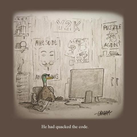 A cartoon illustration of a smug looking duck seated at his computer. Caption reads "He had quacked the code."