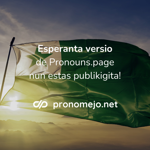 "Esperanta versio de Pronouns.page nun estas publikagita!"
"pronomejo.net"