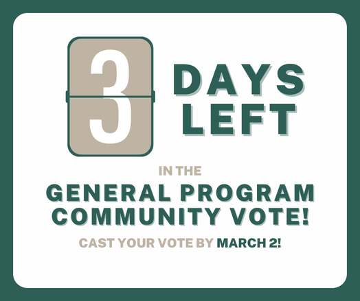 Countdown graphic stating "3 Days Left in the General Program Community Vote! Cast your vote by March 2!"
