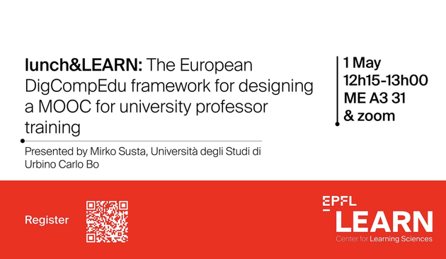 Flyer: lunch&LEARN: The European DigCompEdu framework for designing a MOOC for university professor training with Mirko Susta. 1 May 2025 from 12h15 to 13h00.