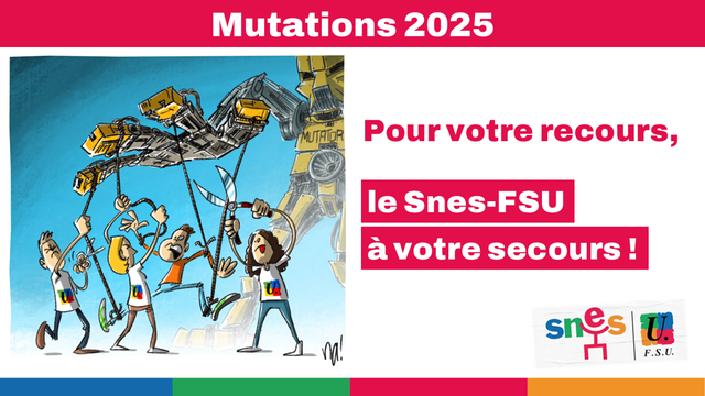 Mutations 2025 : pour votre recours, le SNES-FSU à votre secours !