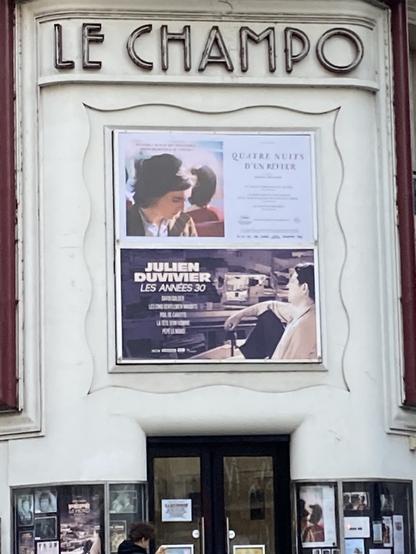 Les affiches sur la façade du Champo.

LE CHAMPO

QUATRE NUITS
D'UN REVEUR

DUVIVIER
LES ANNÉES 30