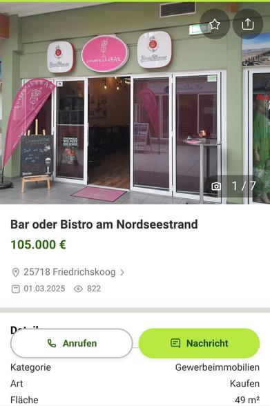Screenshot der Kleinanzeige.
Bar oder Bistro am Nordseestrand 

105.000 € 

25718 Friedrichskoog  

Details

Kategorie
Gewerbeimmobilien
Art Kaufen
Fläche 49 m²