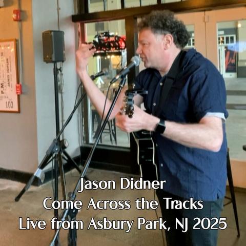 Jason Didner performs "Come Across the Tracks" in Asbury Park, NJ. This is the cover artwork for the new single.