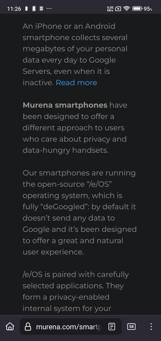 The text on the page says "An iPhone or an Android smartphone collects several megabytes of your personal data every day to Google Servers, even when it is inactive. Read more" The text below says "Murena smartphones have been designed to offer a different approach to users who care about privacy and data-hungry handsets. Our smartphones are running the open-source "/e/OS" operating system, which is fully "deGoogled": by default it doesn't send any data to Google and it's been designed to offer a great and natural user experience. /e/OS is paired with carefully selected applications. They form a privacy-enabled internal system for your" At the bottom of the screen, the URL is murena.com/
