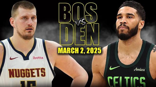 Boston Celtics vs Denver Nuggets Full Game Highlights - March 2, 2025 | NBA Regular Season
