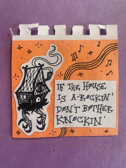 doodle of Baba Yaga’s house, captioned “if the house is a-rockin, don’t bother knockin”