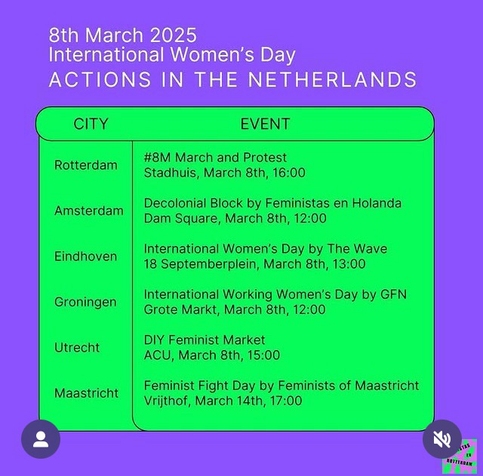 8th of march actions/events in Rotterdam 16u, Amsterdam 12u, Eindhoven 13u , Groningen 12u, Utrecht 15u , 14/3 Maastricht 17u