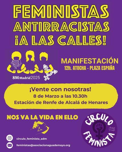 Cartel de convocatoria para la manifestación del 8M del círculo feminista de Agua de Mayo. Feministas Antirracistas ¡A las Calles! 8 de Marzo a las 10.30 en la estación de Renfe de Alcalá de Henares. Nos va la vida en ello.