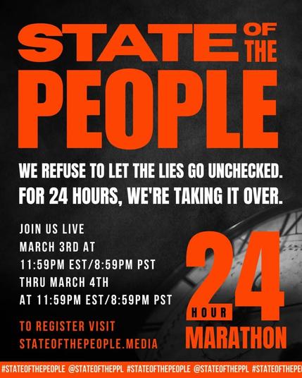 State of the People, a 24-hour livestream of counter-programming beginning this evening, March 3rd at 11:59 p.m. EST.