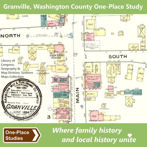 Granville, Washington County One-Place Study. 
Image: Extract from a Sanborn Map of Granville, showing Main Street (running from top to bottom in the centre of the map extract) with North Street running off to the left and South Street running off to the right, plus houses and other buildings along those streets. 
One-Place Studies, where family history and local history unite.