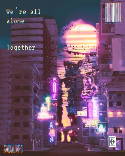 a worn down city block with neon signs, birds on wires, and a setting sun.  gloomy and nostalgic.  text reads "we're all alone, together".