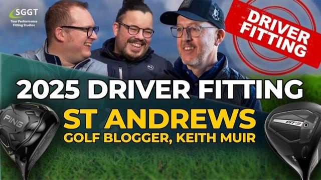 2025 DRIVER FITTING - Keith Muir, Golf Blogger from St Andrews, Scotland.