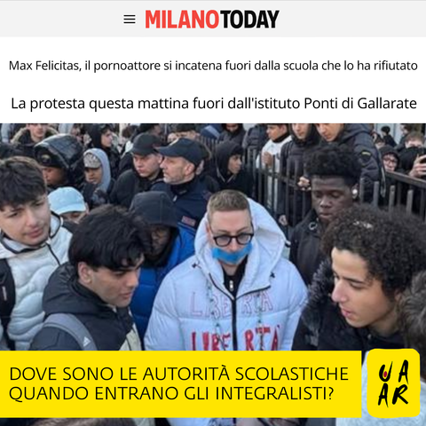 Testata: Milano Today.
Titolo: Max Felicitas, il pornoattore si incatena fuori dalla scuola che lo ha rifiutato.
Sottotitolo: La protesta questa mattina fuori dall'istituto Ponti di Gallarate.

Commento Uaar: Dove sono le autorità scolastiche quando entrano gli integralisti?

Immagine: Max Felicitas, imbavagliato e incatenato per protesta davanti all'Istituto Ponti di Gallarate, assieme agli studenti.