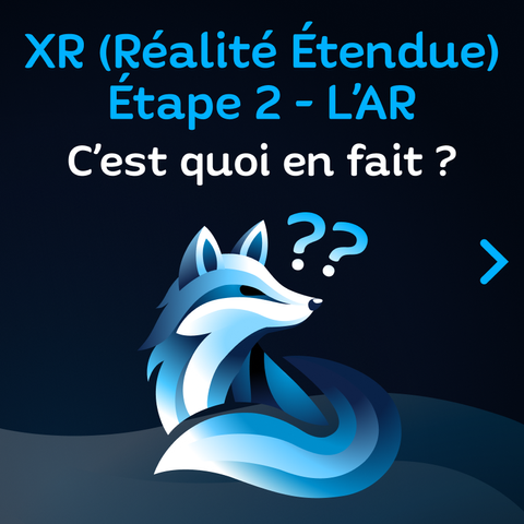 XR (Réalité Étendue) ; Étape 2 - L'AR, c'est quoi en fait ? Le petit logo Renard Bleu avec des points d'interrogation un peu au-dessus de son museau.