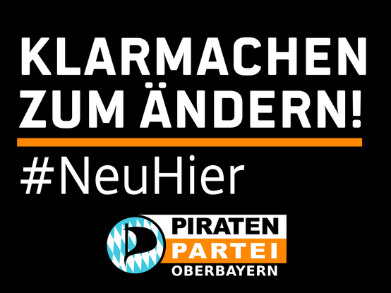 Klarmachen zum Ändern!
---
#NeuHier

- Piratenpartei Oberbayern (Logo der PiratenOberbayern mit Piratenpartei Flagge auf Bayrischem Rautenflaggenhintergrund)