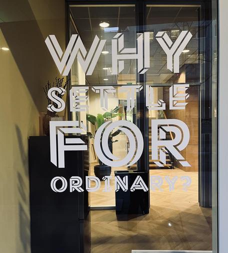 WHY SETTLE FOR ORDINARY?