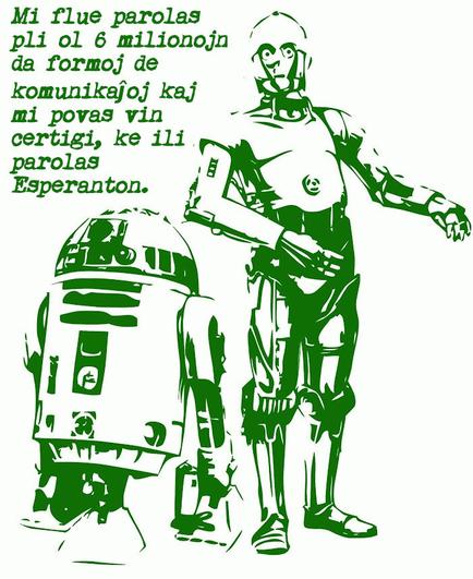 Green , false color  image  outline  of  R2D2 & C3PO
caption  in  esperanto  is  " Mi flue  parolas  oli  ol  6 milionojn da formoj de komunikaĵoj kaj  mi povas vin  certigi,  ke  ili  parolas Esperanton"  english  "  i  am  fluent  in  over 6  million  languages  and  i can  assure  you  they are  speaking  esperanto"