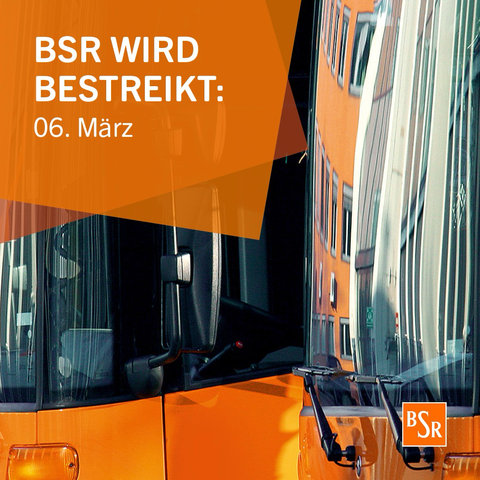 BSR wird bestreikt: 06. März