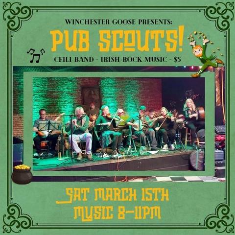 Winchester Goose Presents: Pub Scouts! Celi Band - Irish Rock Music - $5
Sat March 15th
Music 8-11PM