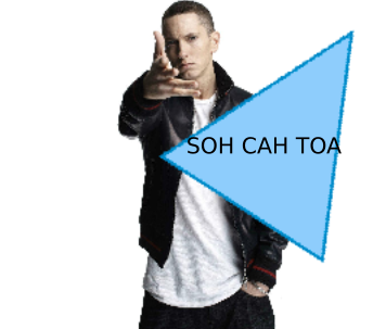 Eminem throwing a triangle labelled "SOH CAH TOA" the mnemonic trick to remember when to use sin, cos, tan