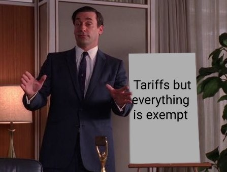 it is the Mad Men meme of Don Draper (played by Jon Hamm) pitching an ad campaign

On his pitch easel the text reads:
Tariffs but everything is exempt