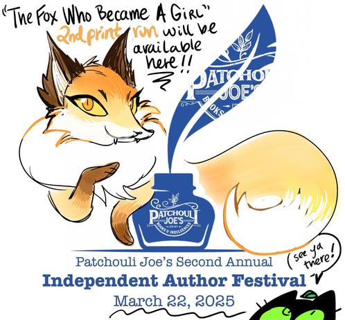 Patchouli Joe's Second Annual
Independent Author Festival
March 22, 2025

"The Fox Who Became A Girl" 2nd print run will be available here!!