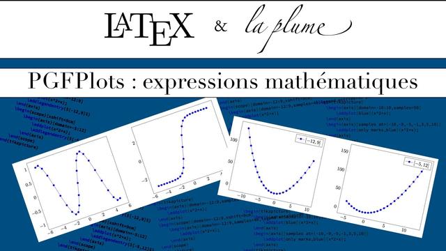 LaTeX, TikZ et PGFPlots : Tracer des graphiques et des courbes avec des expressions mathématiques.