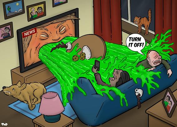 Cartoon showing a couple watching the news. The face of Trump is on TV, and a giant stream of bright green vomit is coming from his mouth and out of the TV, hitting the couple with such force that the couch they are sitting on is knocked back. The man screams ‘Turn it off’ as their dog tries to flee and coffee cups fly through the air.
