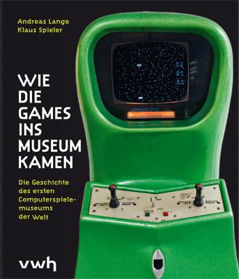 Cover des Buches: Wie die Games ins Museum kamen