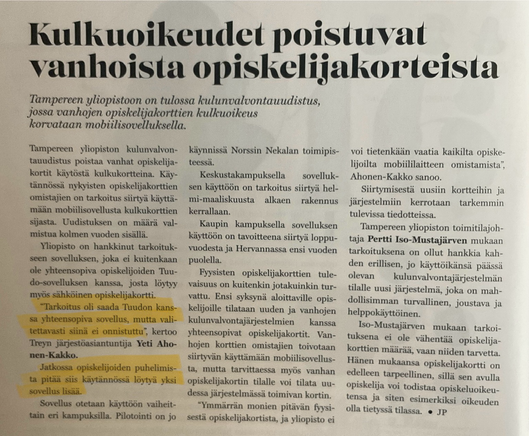 Kulkuoikeudet poistuvat vanhoista opiskelijakorteista Tampereen yliopistoon on tulossa kulunvalvontauudistus, jossa vanhojen opiskelijakorttien kulkuoikeus korvataan mobilisovelluksella.