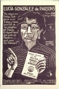 Carlos Cortez poster of Lucy Parsons holding an IWW flyer that reads Industrial Workers of the World, chicago. Caption  Reads: Lucia Gonzalez de Parsons, Texas 1852, Chicago 1942.