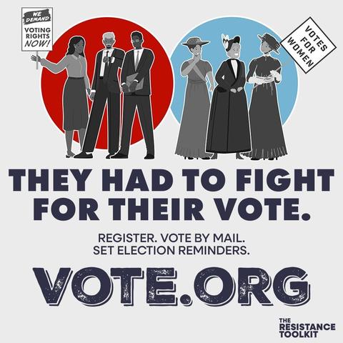 Illustration of historical figures representing voting rights movements. On the left, a group of Black activists in early 1960's attire stand in front of a red circle, with a sign reading 'We Demand Voting Rights Now!' On the right, three women in suffragette-era clothing stand in front of a blue circle, with a 'Votes for Women' sign. The bold text in the center reads, 'They had to fight for their vote.' Below, additional text encourages voter registration, mail-in voting, and election reminders, directing viewers to Vote.org. The Resistance Toolkit logo is in the bottom right corner.