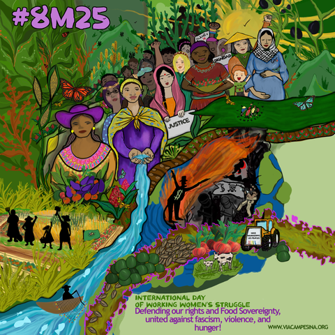 Colourful womens day poster with farming drawings and a woman holding a river. By La Via Campesina. "International day of working women's struggle. Defending our rights and Food Sovereignty, united against fascism, violence and hunger! #8M25
