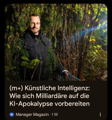 Ausschnitt aus Newsfeed des Manager Magazins, ein Symbolfoto mit einer männlichen Person im Urwald, darunter Überschrift "(m+) Künstliche Intelligenz: wie sich Milliardäre auf die KI-Apokalypse vorbereiten"