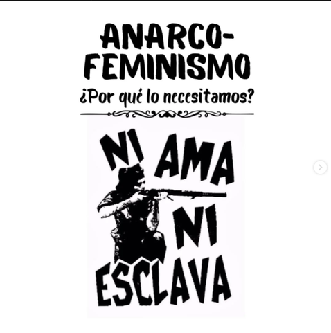 Cartel en blanco y negro donde se lee "Anarco-feminismo. ¿Por qué lo necesitamos? Ni ama ni esclava. Entre esta última frase, se ve la imagen posterizada de una miliciana apuntando con un fusil