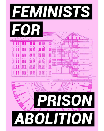 text: FEMINISTS FOR PRISON ABOLITION, with old illustrations of a panoptic prison