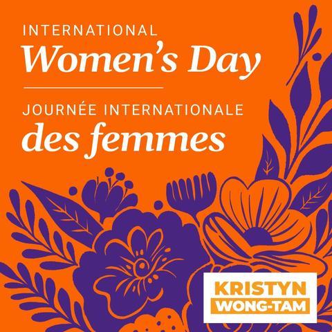 INTERNATIONAL
Women's Day
JOURNÉE INTERNATIONALE
des femmes
KRISTYN
WONG-TAM