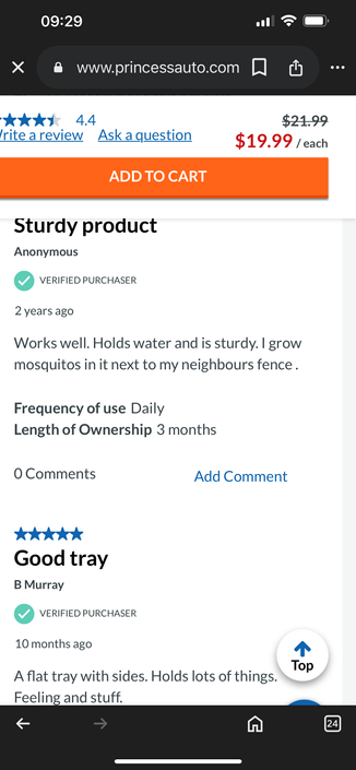 Screenshot of two reviews of a grow tray at Princess Auto: https://www.princessauto.com/en/21-1-2-x-11-x-2-1-2-in-heavy-duty-grow-tray/product/PA0009034760

Sturdy Product

Anonymous
(VERIFIED PURCHASER)
2 years ago

Works well. Holds water and is sturdy. I grow mosquitos in it next to my neighbours fence.

Frequency of use Daily
Length of Ownership 3 months

Good Tray

B Murray
(VERIFIED PURCHASER)
10 months ago

A flat tray with sides. Holds lots of things. Feelings and stuff.