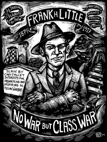 Print of Frank Little, in a fedora and suit, arms crossed, with the caption, “Slain by capitalist interests for organizing and inspiring his fellow workers.” A very similar quote is on his gravestone. Artwork by Nicole Schulman.