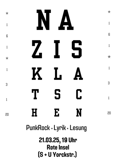 Zentral im obersten Dreiviertel dies Bildes steht "Nazis klatschen" wie auf einer Tafel beim Augenarzt. Links und Rechts daneben die Zahlenreihen 161 und 13120 senkrecht von oben nach unten.
Darunter steht PunkRock Lyrik Lesung und Datum, Uhrzeit und Ort der Veranstaltung.