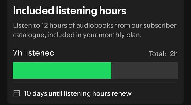 Spotify accountinformatie:

Included listening hours

Listen to 12 hours of audiobooks from our subscriber catalogue, included in your monthly plan.

7h listened

Total: 12h

10 days until listening hours renew