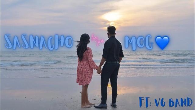 SASNACHO MOG 💙 | (OFFICAL VIDEO) | NEW KONKANI LOVE SONG | ft:- V6 BAND